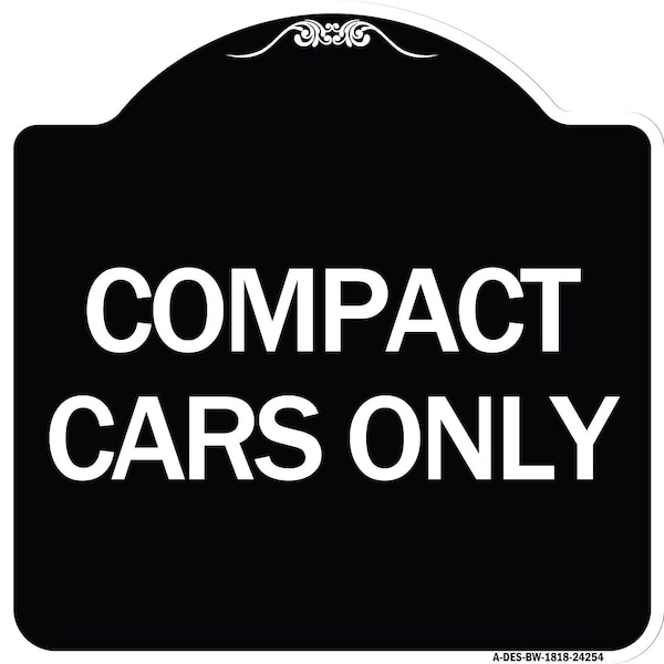 Signmission Designer Series Compact Car Only, Black & White Heavy-Gauge Aluminum Sign, 18" x 18", BW-1818-24254 A-DES-BW-1818-24254 - main